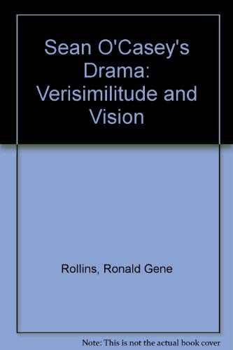 Sean O'Casey's Drama: Verisimilitude and Vision Drama