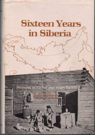 Sixteen Years in Siberia: Memoirs of Rachel and Israel Rachlin Religion & Esotericism