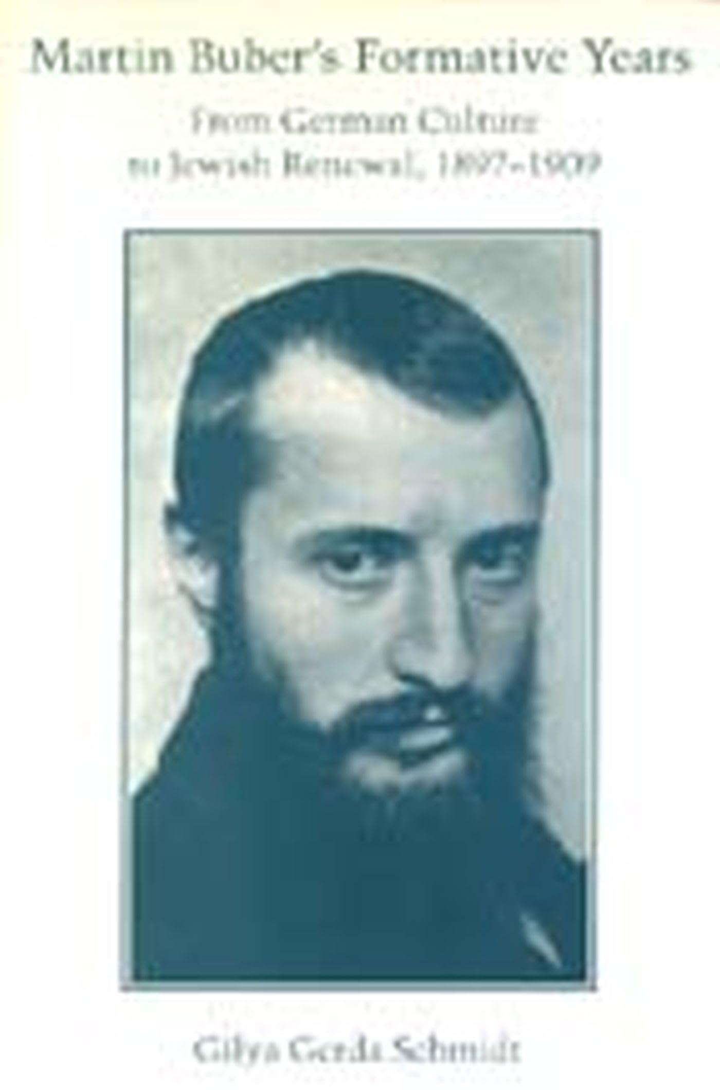 Martin Buber's Formative Years: From German Culture to Jewish Renewal, 1897-1909 (Judaic Studies Series) Religion & Esotericism