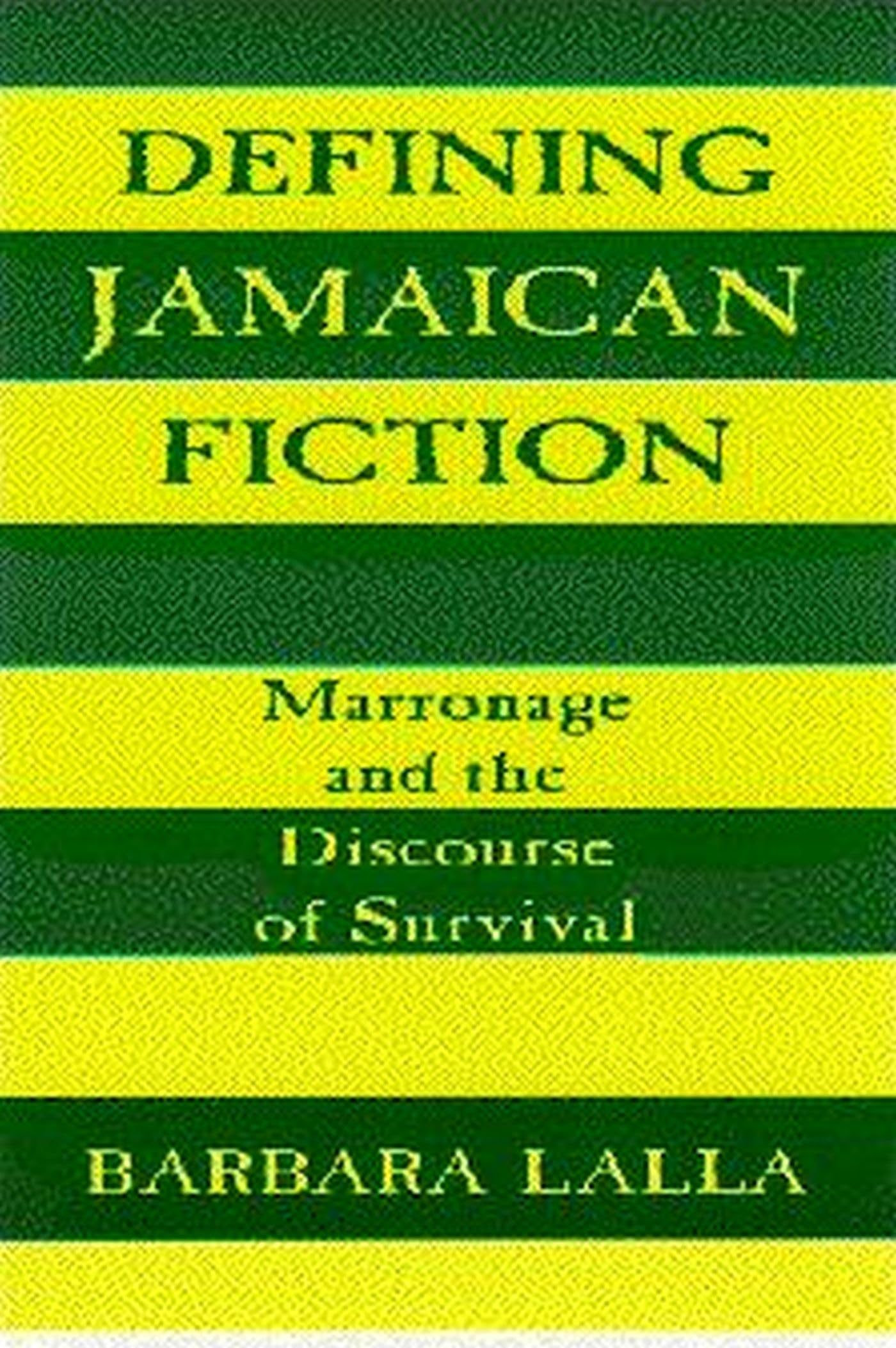 Defining Jamaican Fiction: Marronage and the Discourse of Survival Contemporary literature