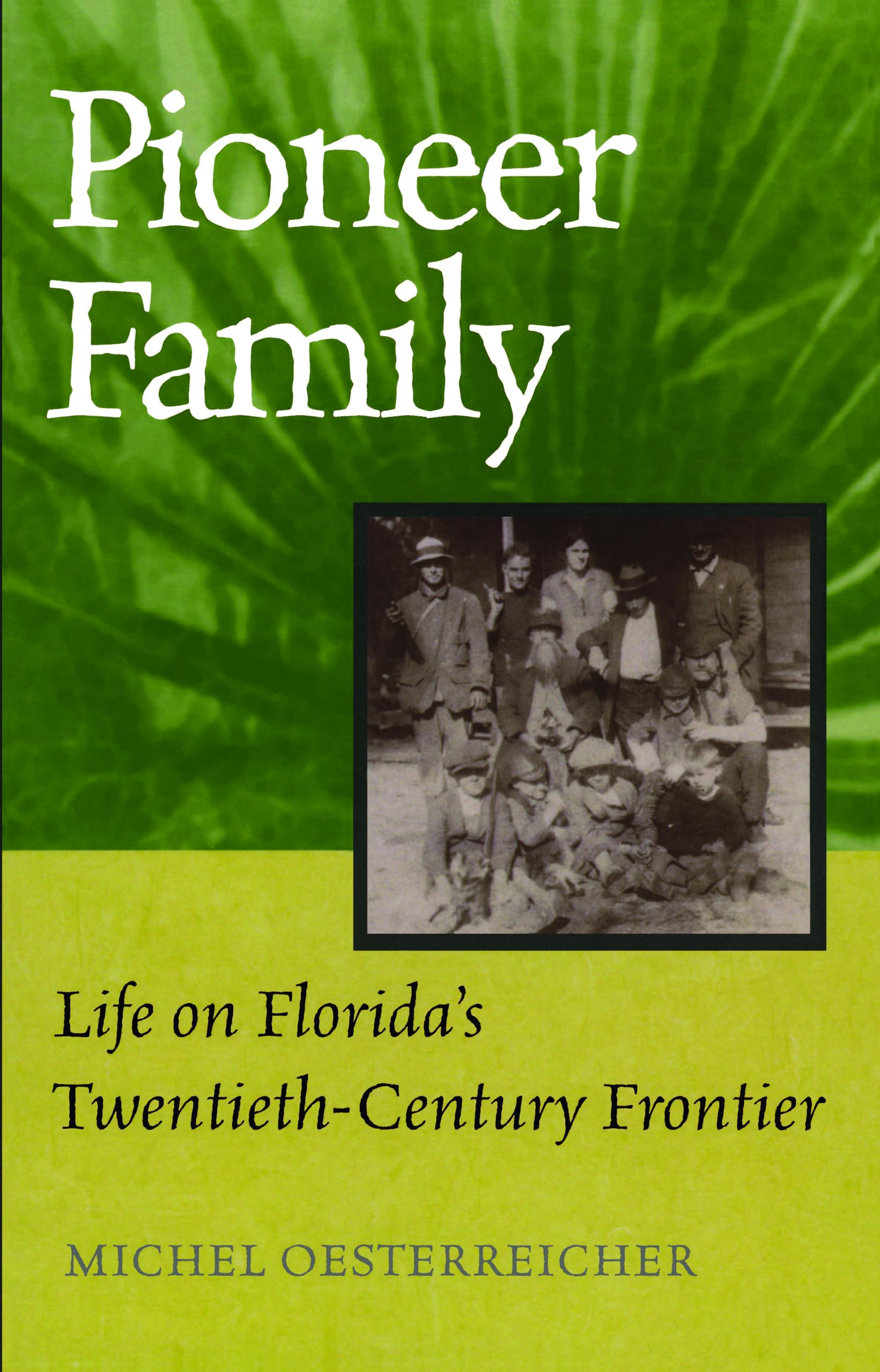Pioneer Family: Life on Florida's Twentieth-Century Frontier Social Sciences
