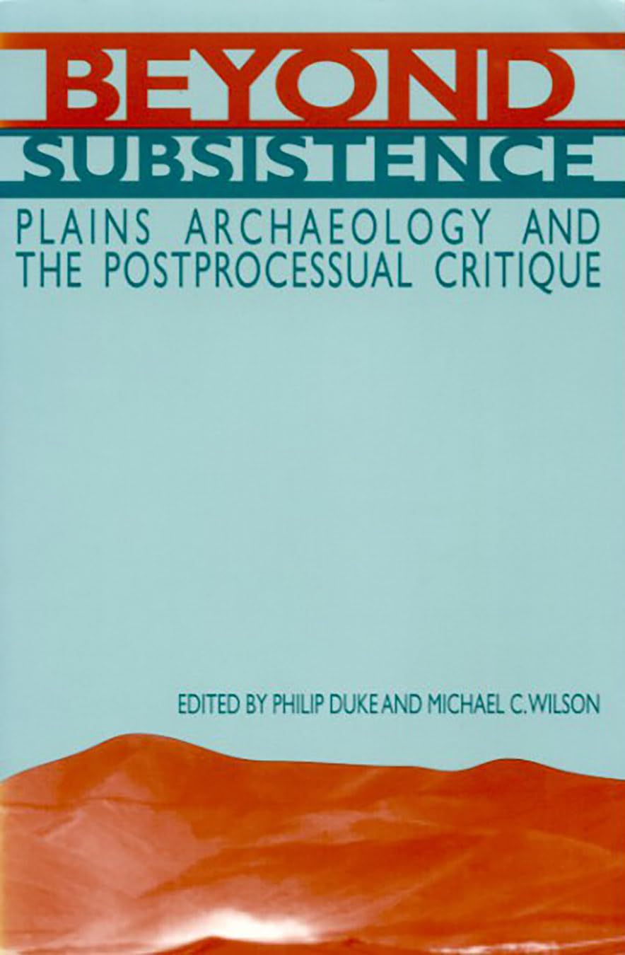 Beyond Subsistence: Plains Archaeology and the Postprocessual Critique Social Sciences