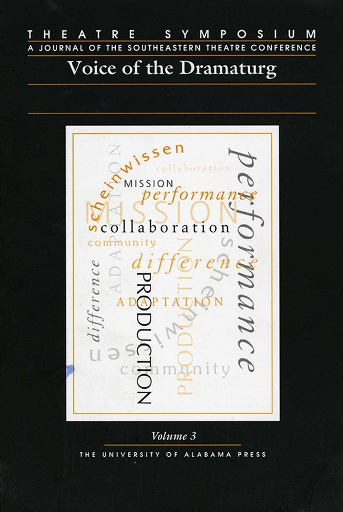 Theatre Symposium: A Journal of the Southeastern Theatre Conference : Volume 3 : Voice of the Dramaturg: Voice of the Dramaturg Volume 3 Film, Art & Culture