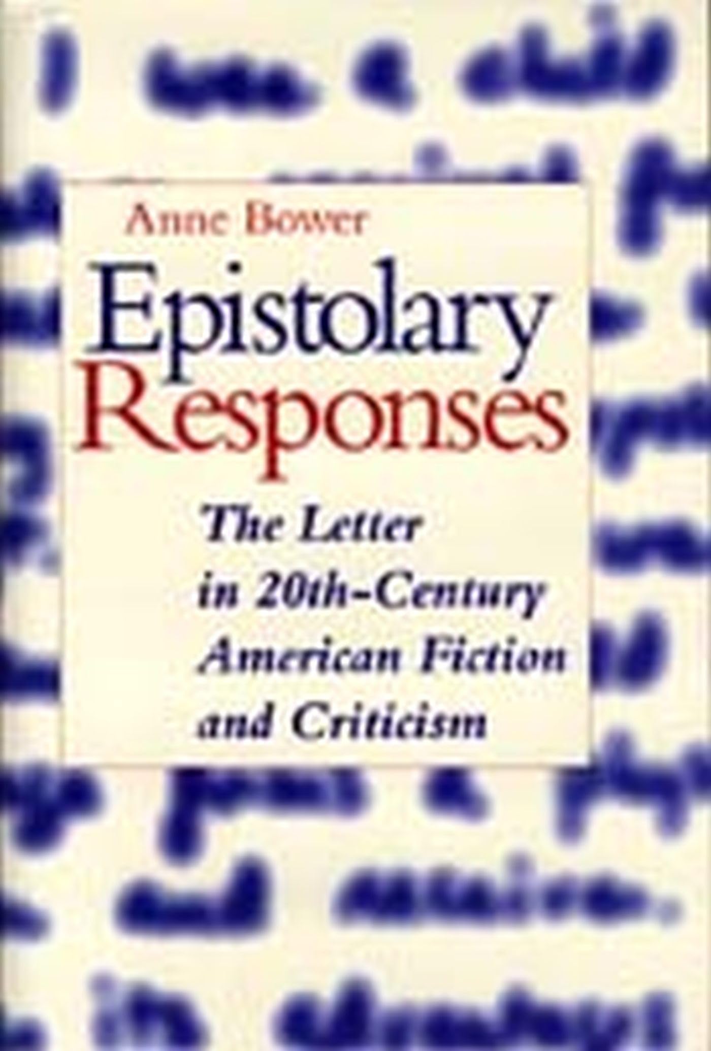 Epistolary Responses: The Letter in 20Th-Century American Fiction and Criticism Books