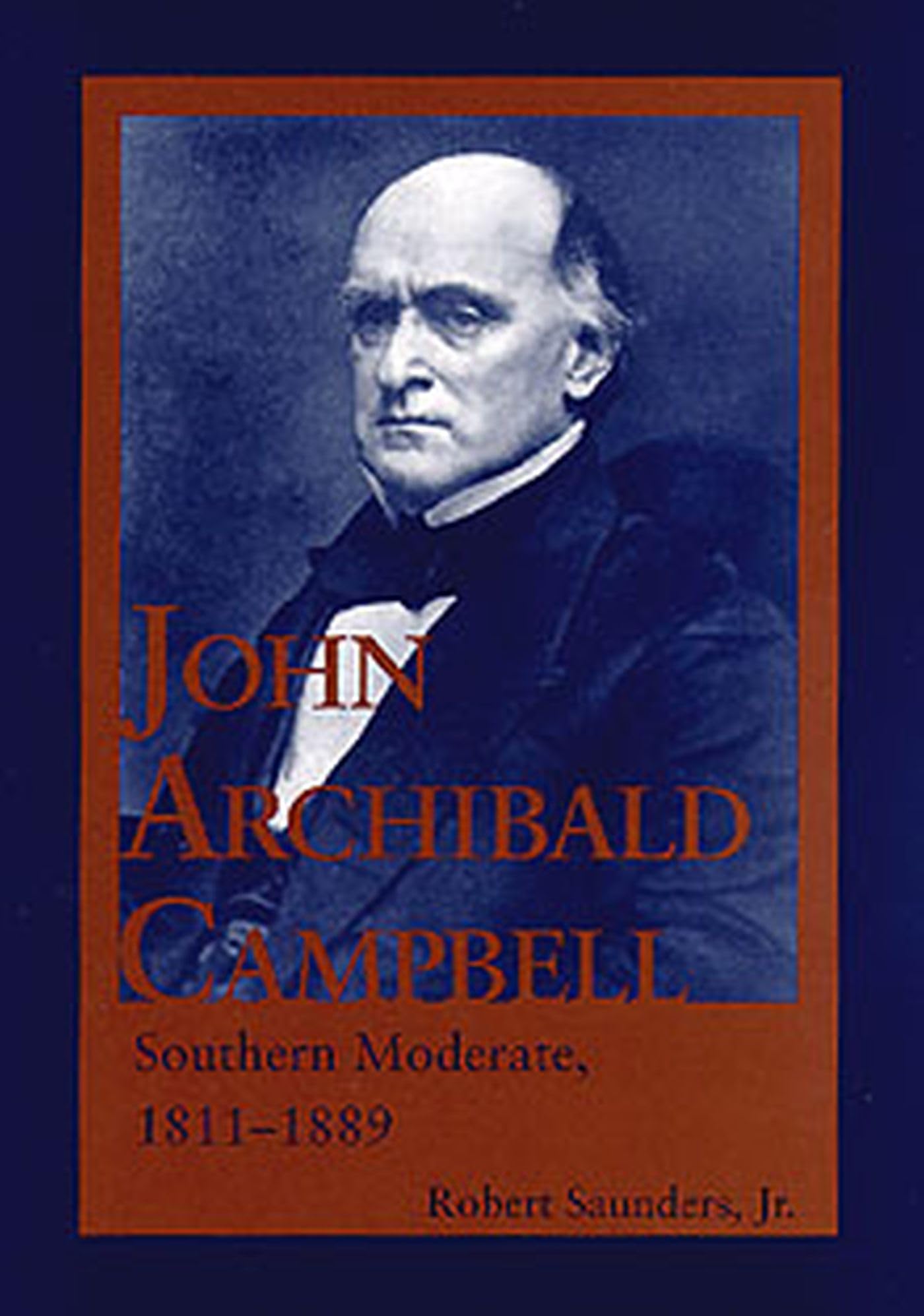 John Archibald Campbell: Southern Moderate, 1811-1889: Southern Moderate, 1811-89 Law