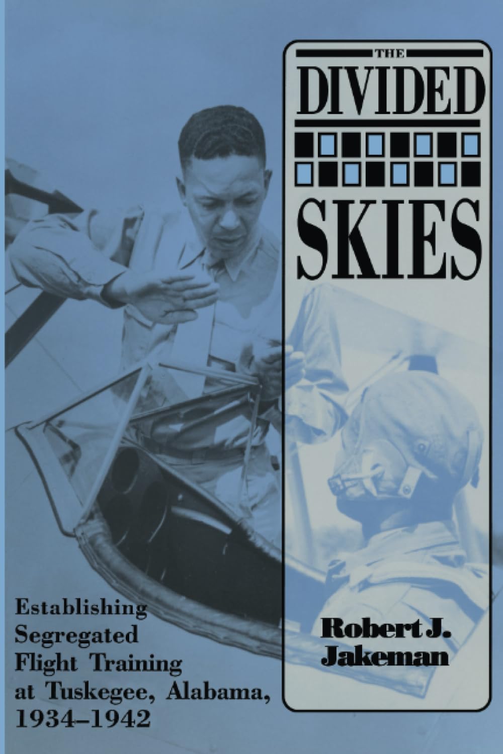 The Divided Skies: Establishing Segregated Flight Training at Tuskegee, Alabama, 1934-1942 General education