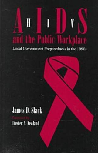 HIV/Aids And the Public Workplace: Local Government Preparedness in the 1990s Medicine