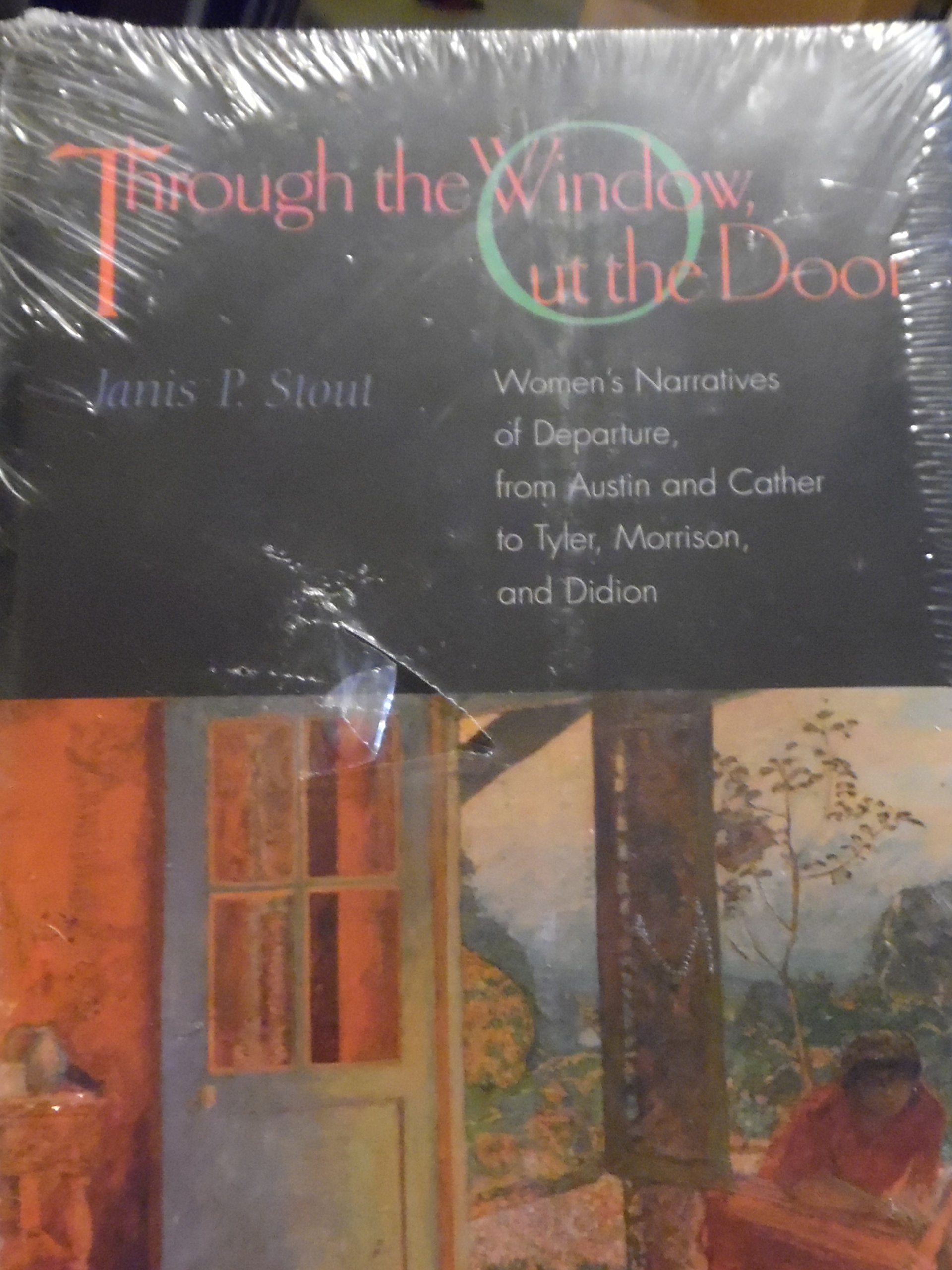 Through the Window, Out the Door: Women's Narratives of Departure, from Austin and Cather to Tyler, Morrison, and Didion Contemporary literature Books