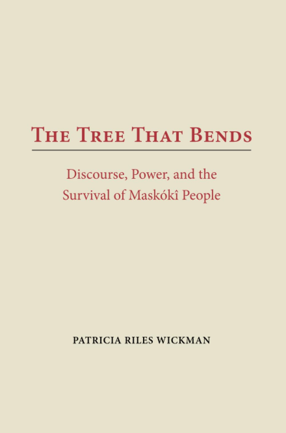 The Tree That Bends: Discourse, Power, and the Survival of Maskoki People General education