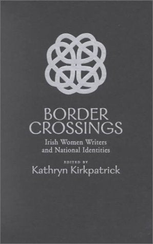 Border Crossings: Irish Women Writers and National Identities Books