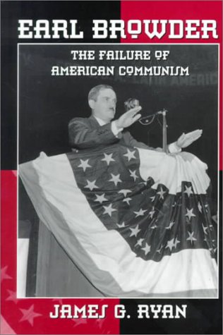 Earl Browder: Failure of American Communism Memories