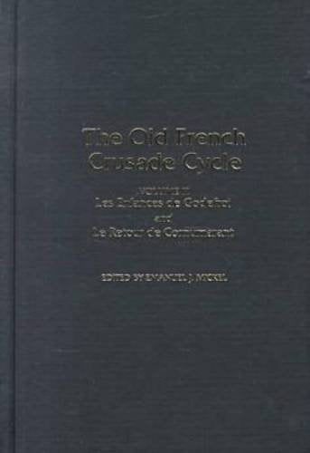 The Old French Crusade Cycle: Les Enfances Godefroi and Le Retour De Cornumarant Poetry