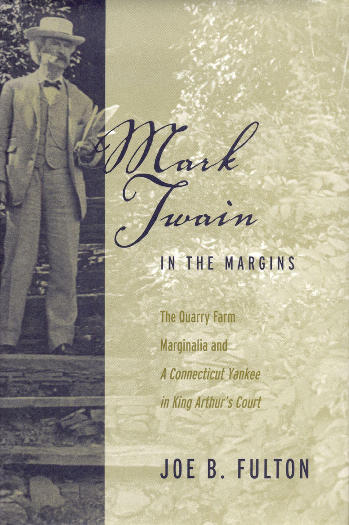 Mark Twain in the Margins: The Quarry Farm Marginalia and a Connecticut Yankee in King Arthur's Court (Studies in American Literary Realism and Naturalism) Contemporary literature Books
