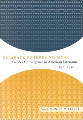 Separate Spheres No More: Gender Convergence in American Literature, 1830-1930 Contemporary literature
