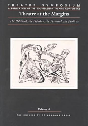 Theatre Symposium, Vol. 8, 8: Theatre at the Margins: The Political, the Popular, the Personal, the Profane Film, Art & Culture