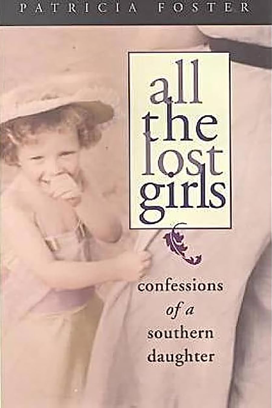 All the Lost Girls: Confessions of a Southern Daughter (Deep South Books) Books