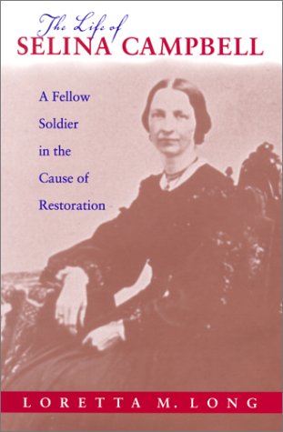 The Life of Selena Campbell: A Fellow Soldier in the Cause of Restoration (Religion and American Culture) Science Books