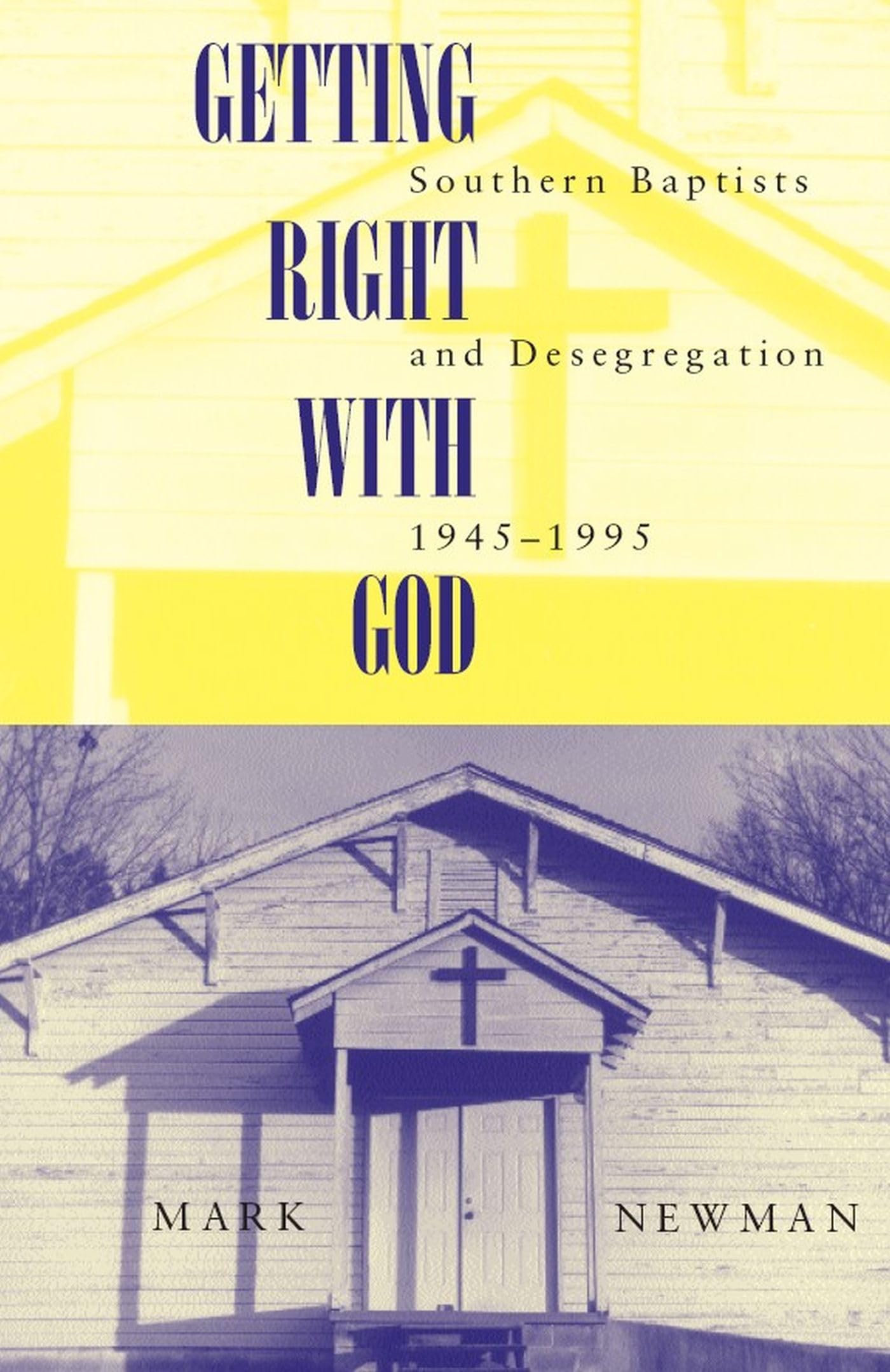 Getting Right With God: Southern Baptists and Desegregation, 1945-1995 (Religion and American Culture) Books