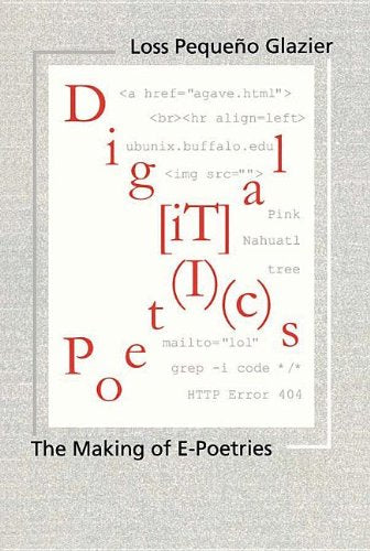 Digital Poetics: The Making of E-Poetries (Modern Contemporary Poetics Series) Poetry