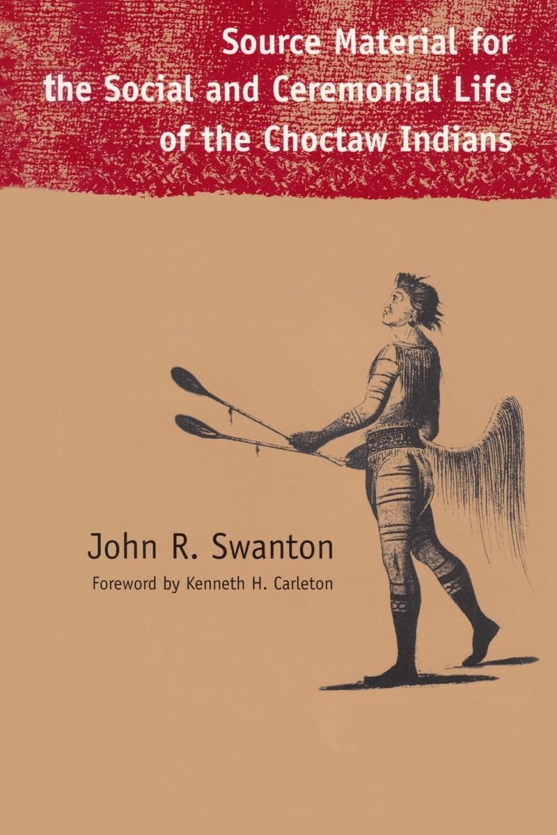 Source Material for the Social and Ceremonial Life of the Choctaw Indians (Contemporary American Indian Studies) General education