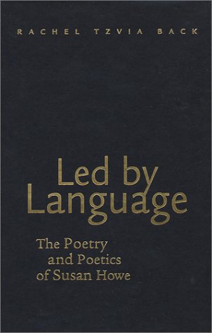 Led by Language: The Poetry and Poetics of Susan Howe (Modern and Contemporary Poetics) Poetry