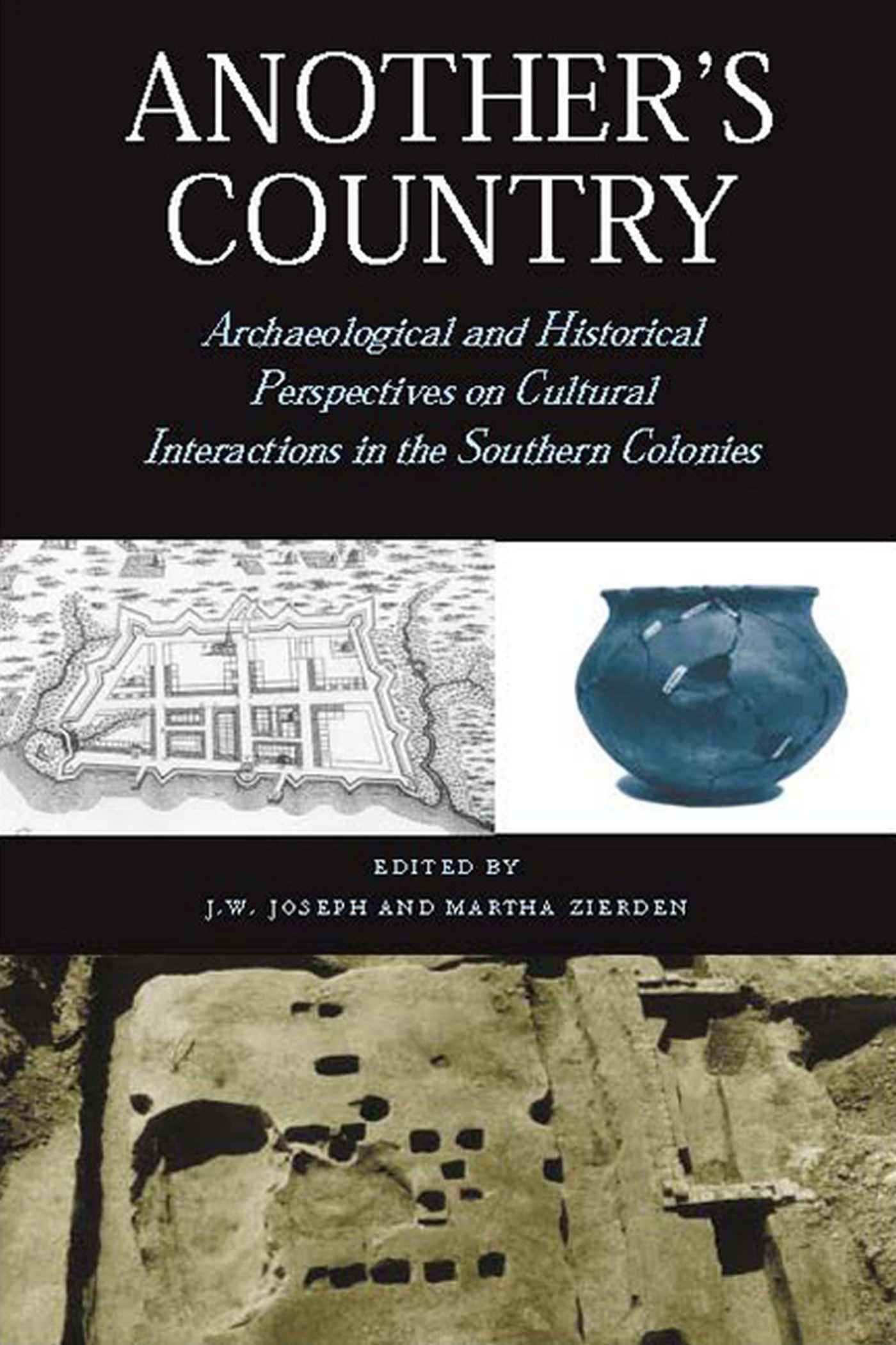 Another's Country: Archaeological and Historical Perspectives on Cultural Interactions in the Southern Colonies General education