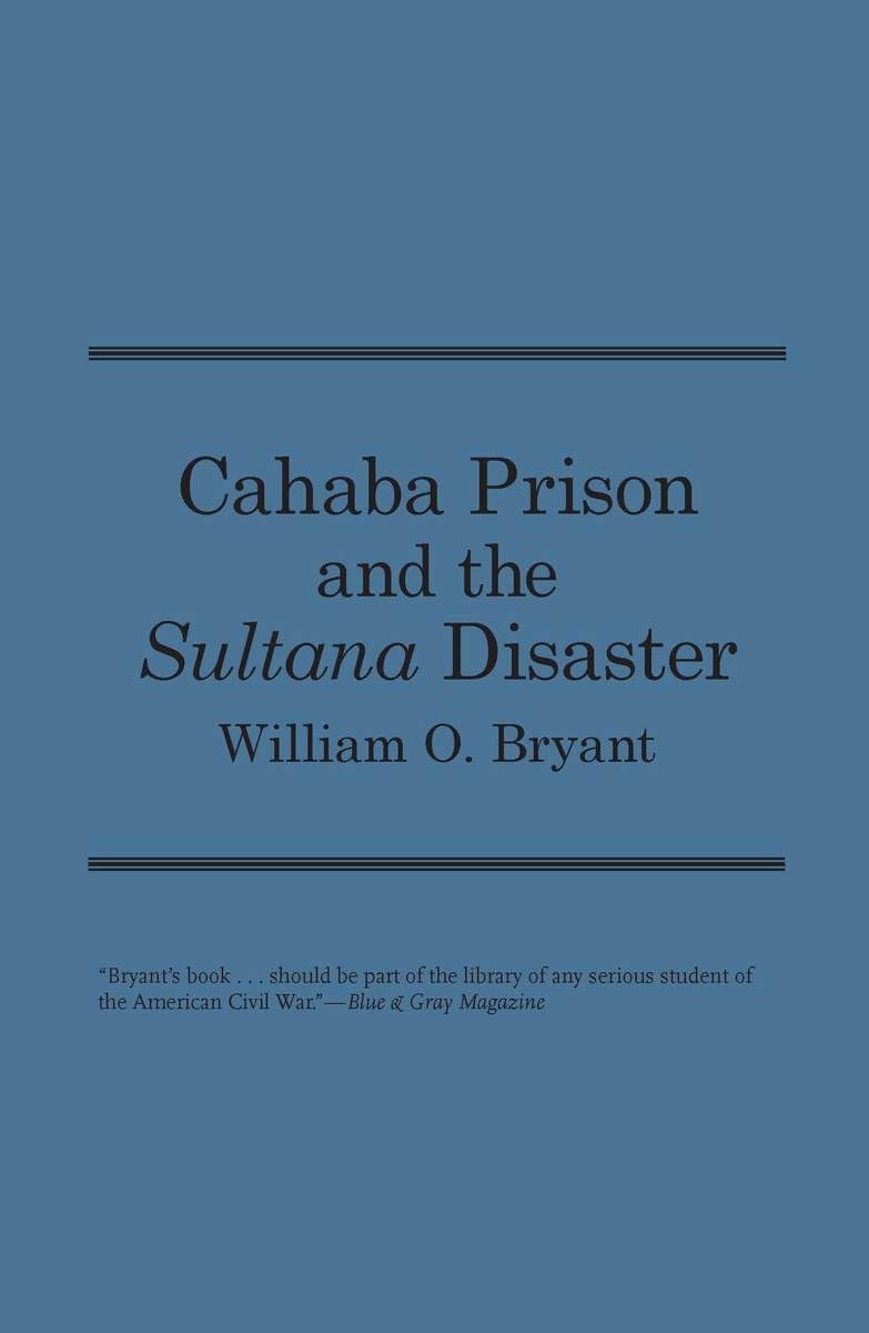 Cahaba Prison and the Sultana Disaster (Library of Alabama Classics) Law