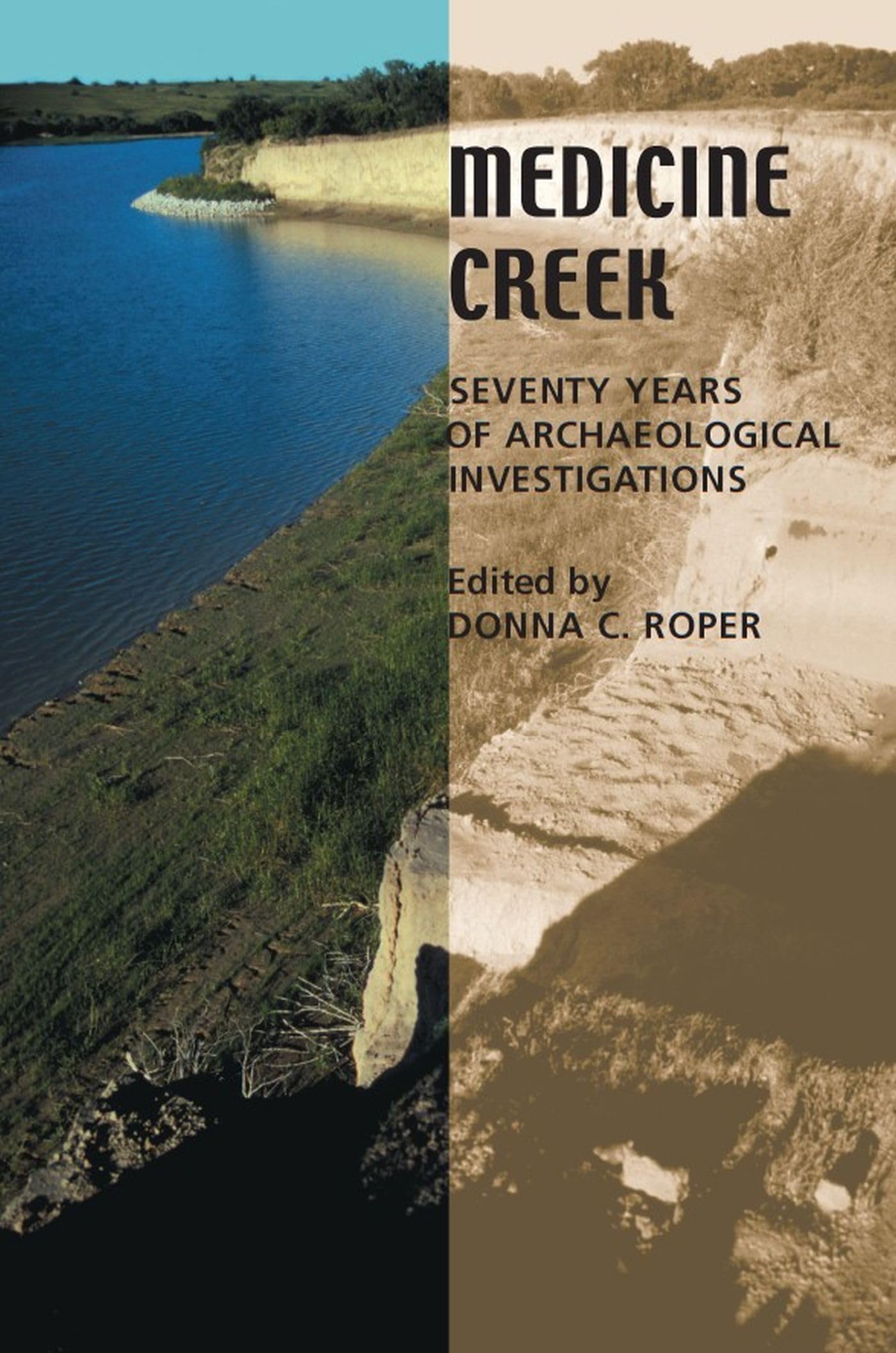 Medicine Creek: Seventy Years of Archaeological Investigations Social Sciences