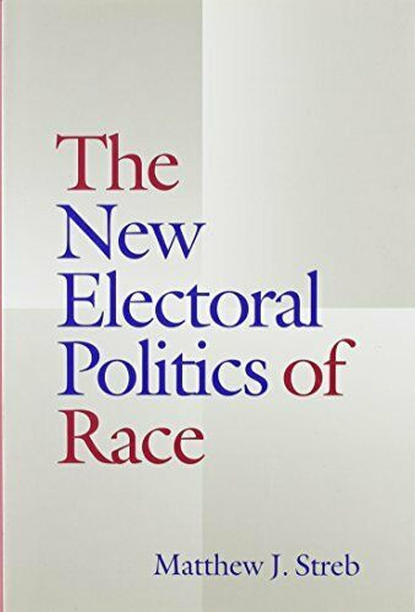 The New Electoral Politics of Race Books