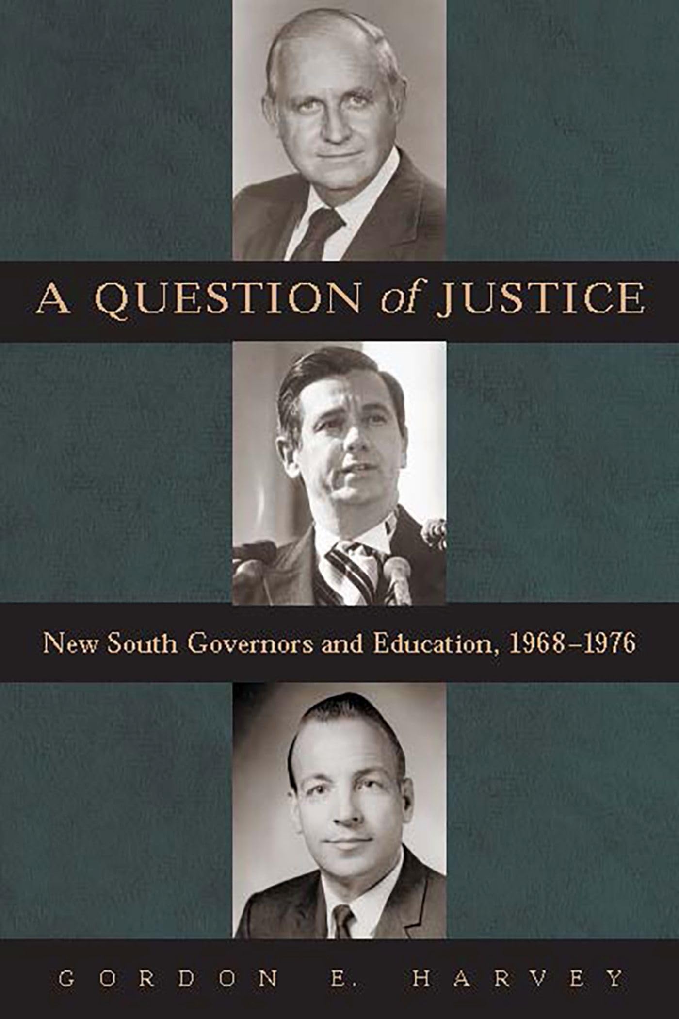 A Question of Justice: New South Governors and Education, 1968-1976 Education & Training