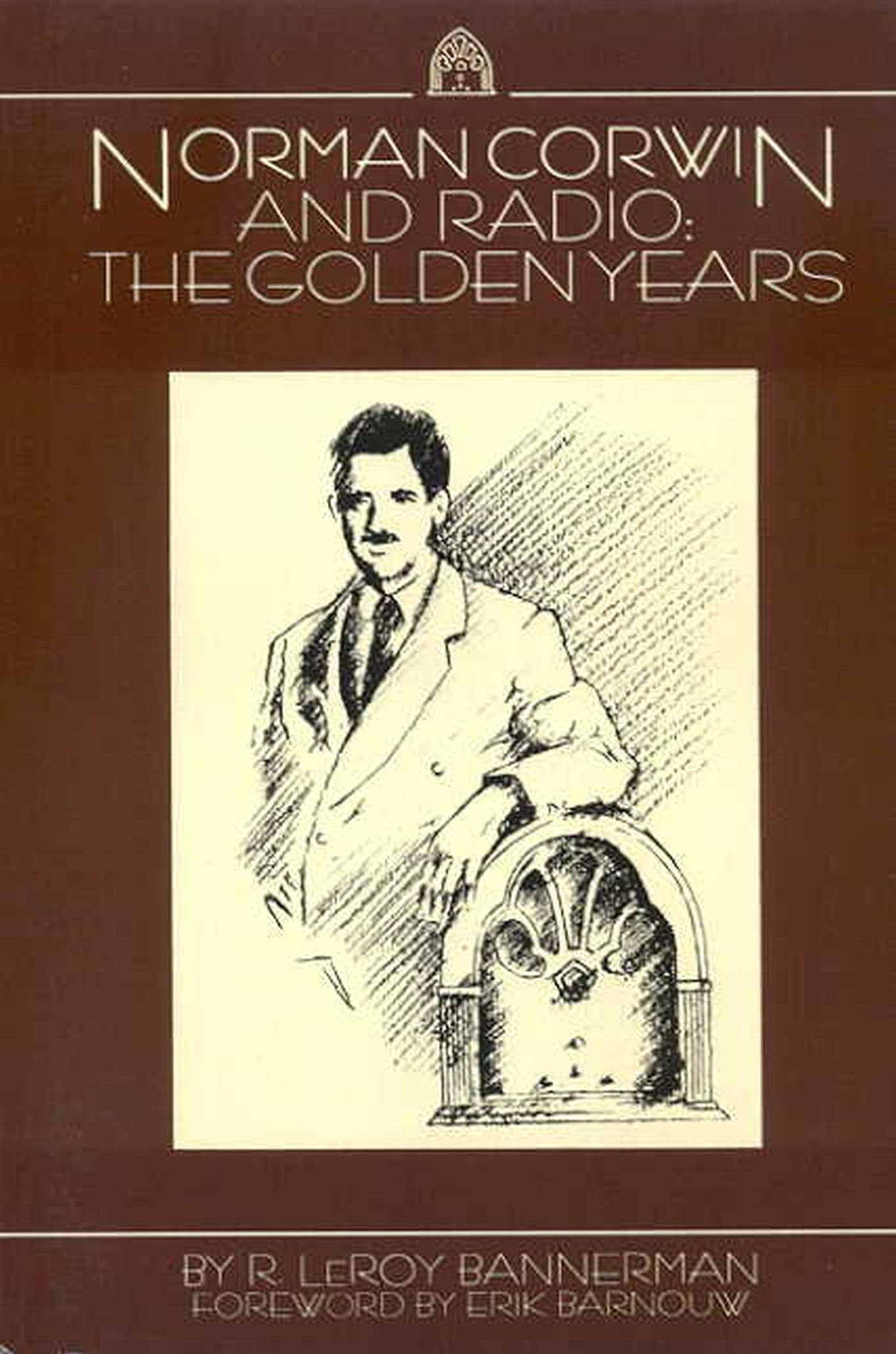 Norman Corwin and Radio: The Golden Years Social Sciences
