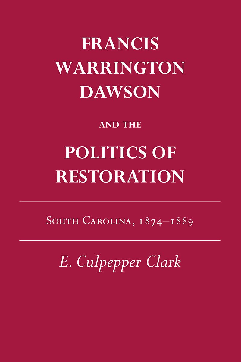 Francis Warrington Dawson and the Politics of Restoration Politics & Society