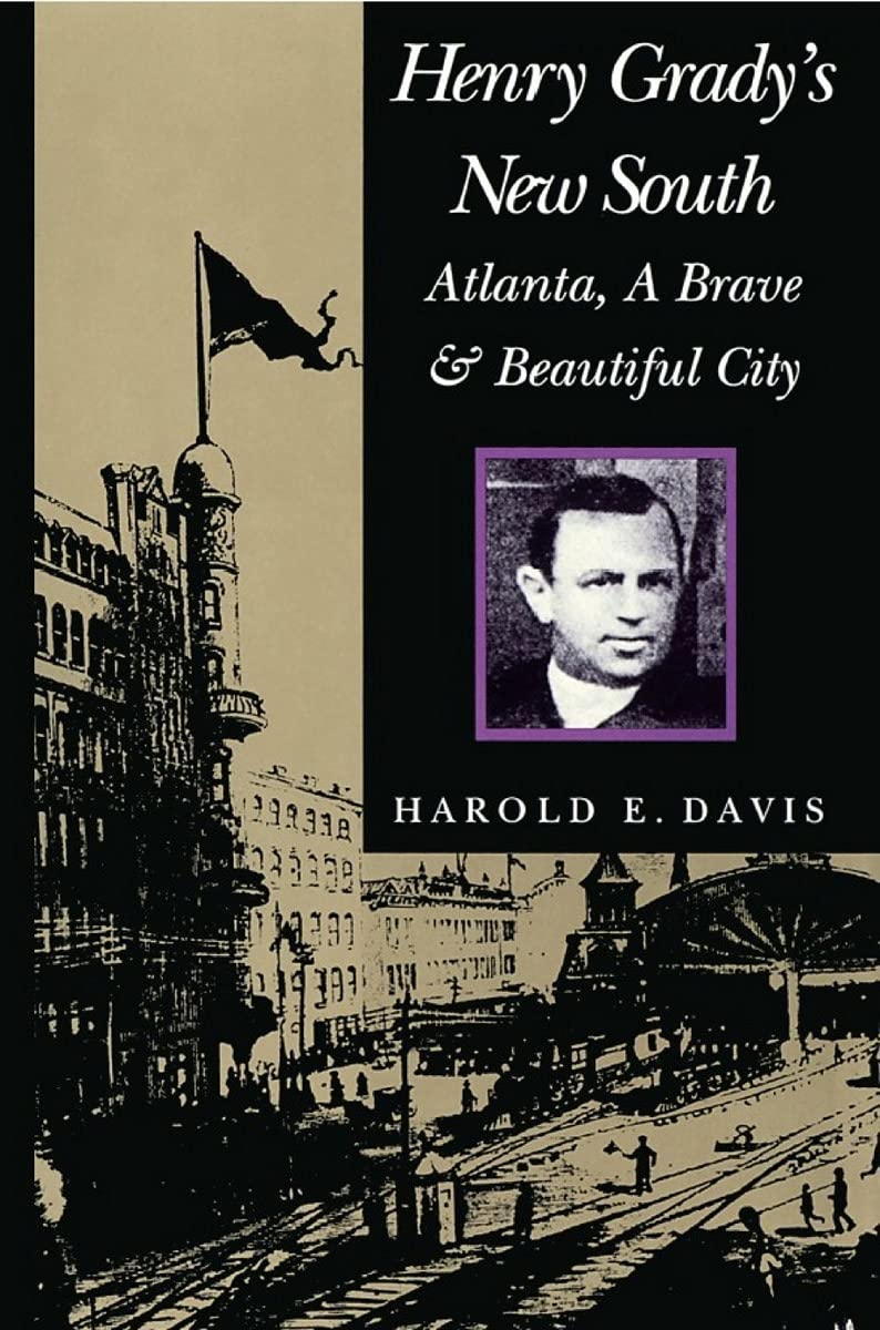 Henry Grady's New South: Atlanta, a Brave and Beautiful City Media & Communication