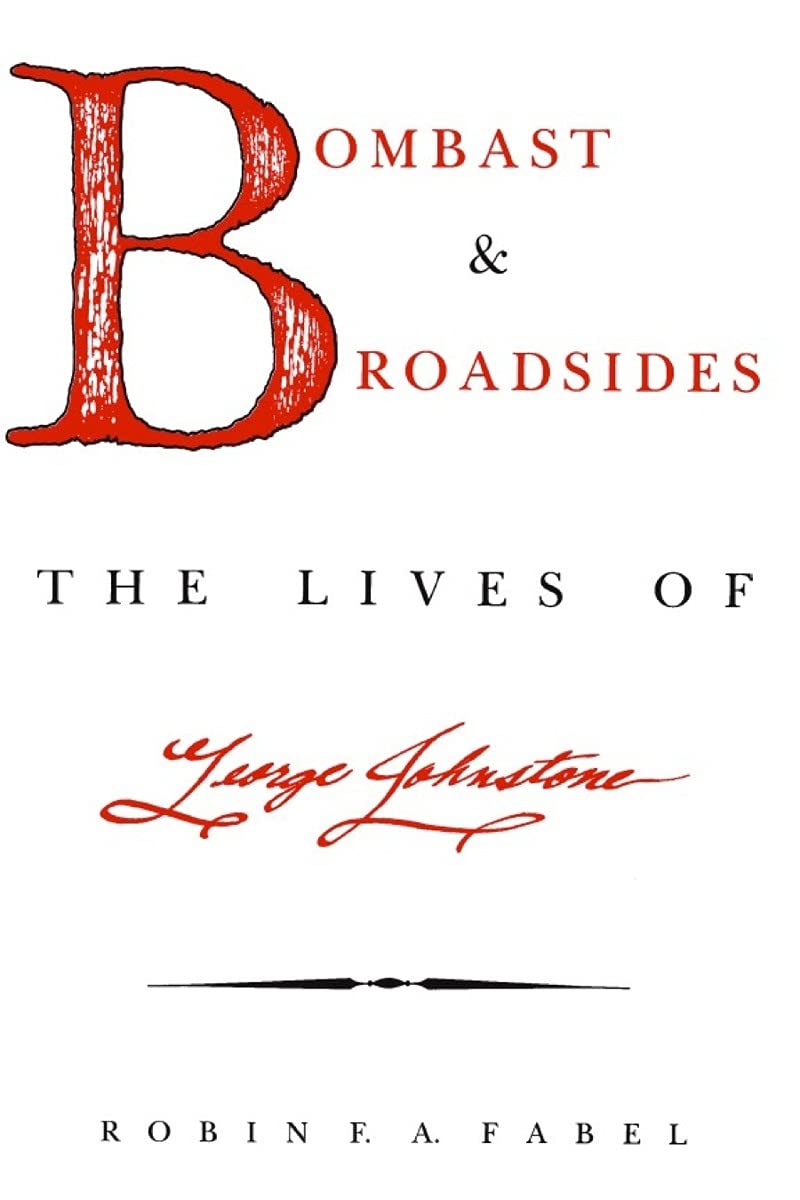 Bombast And Broadsides: The Lives of George Johnstone Memories