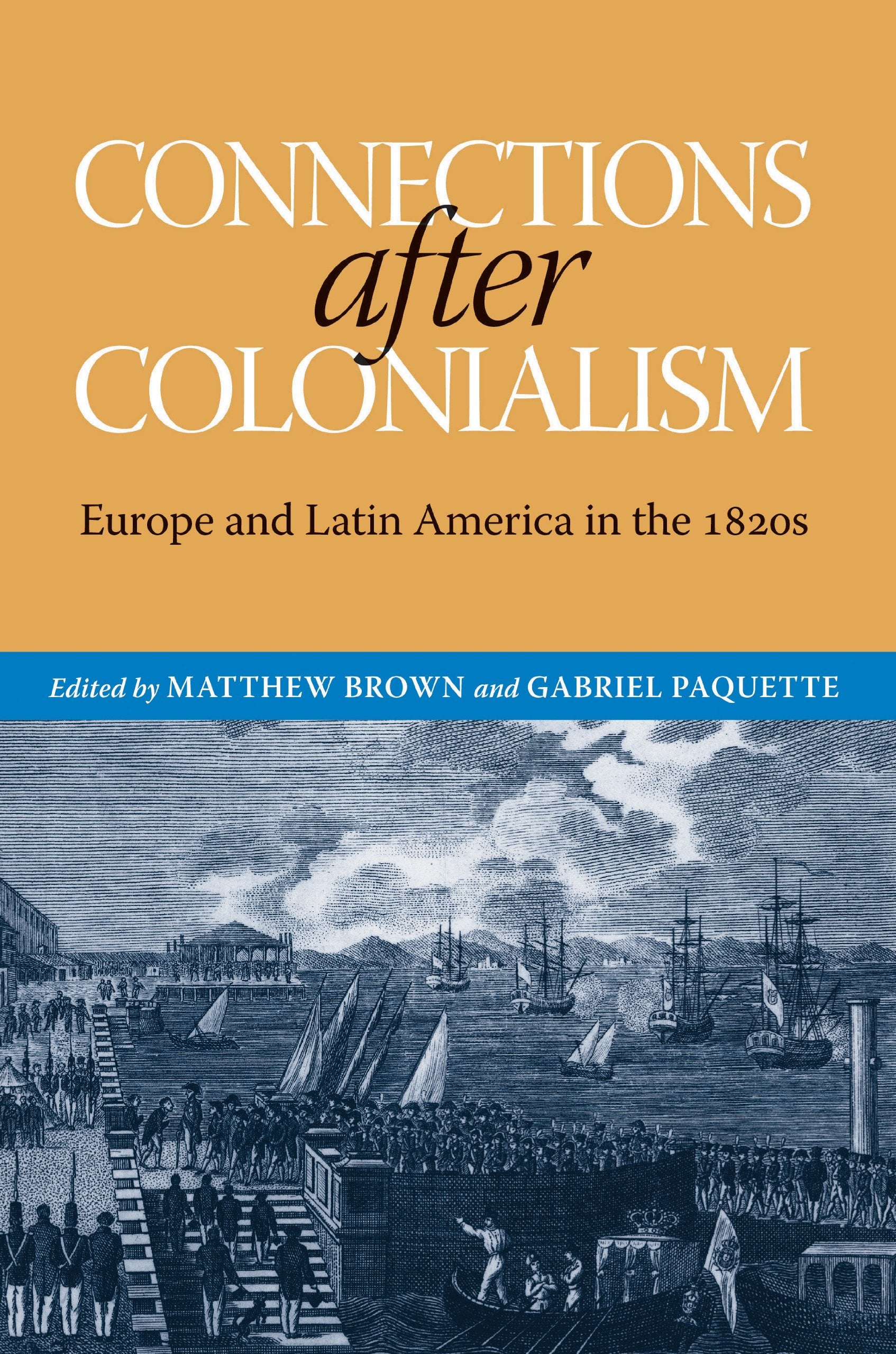 Connections After Colonialism: Europe and Latin America in the 1820s book