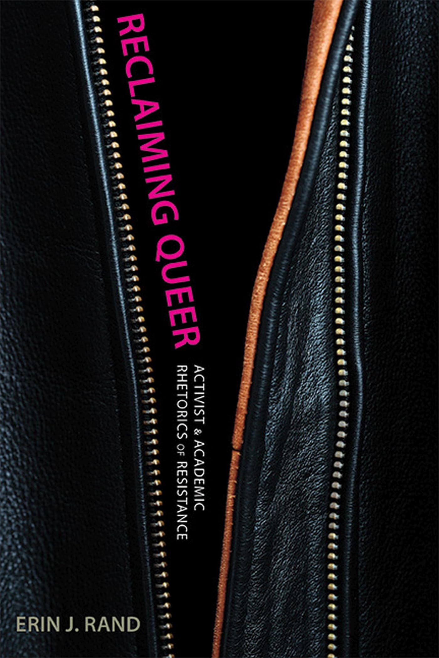 Reclaiming Queer: Activist and Academic Rhetorics of Resistance: Activist & Academic Rhetorics of Resistance (Rhetoric Culture and Social Critique) Social Sciences
