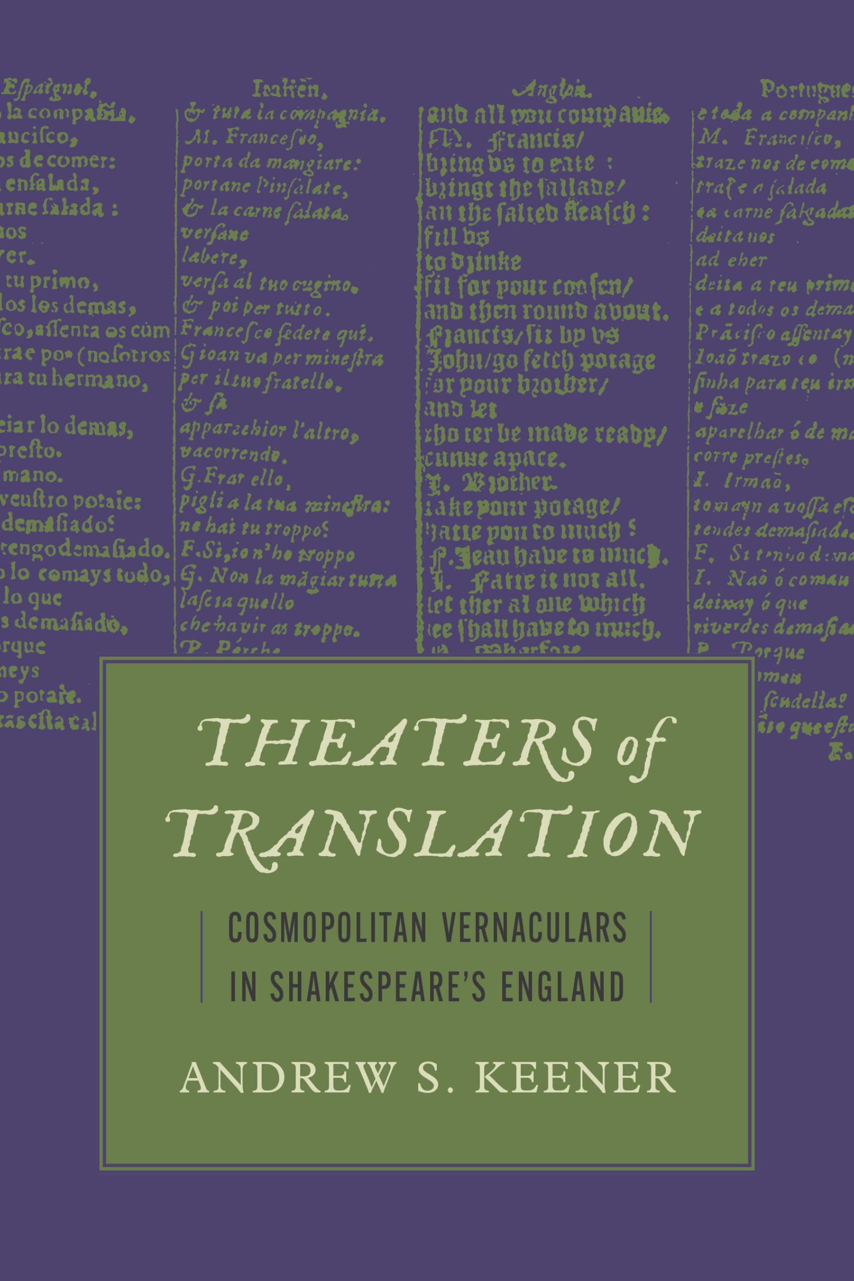 Theaters of Translation: Cosmopolitan Vernaculars in Shakespeare's England book