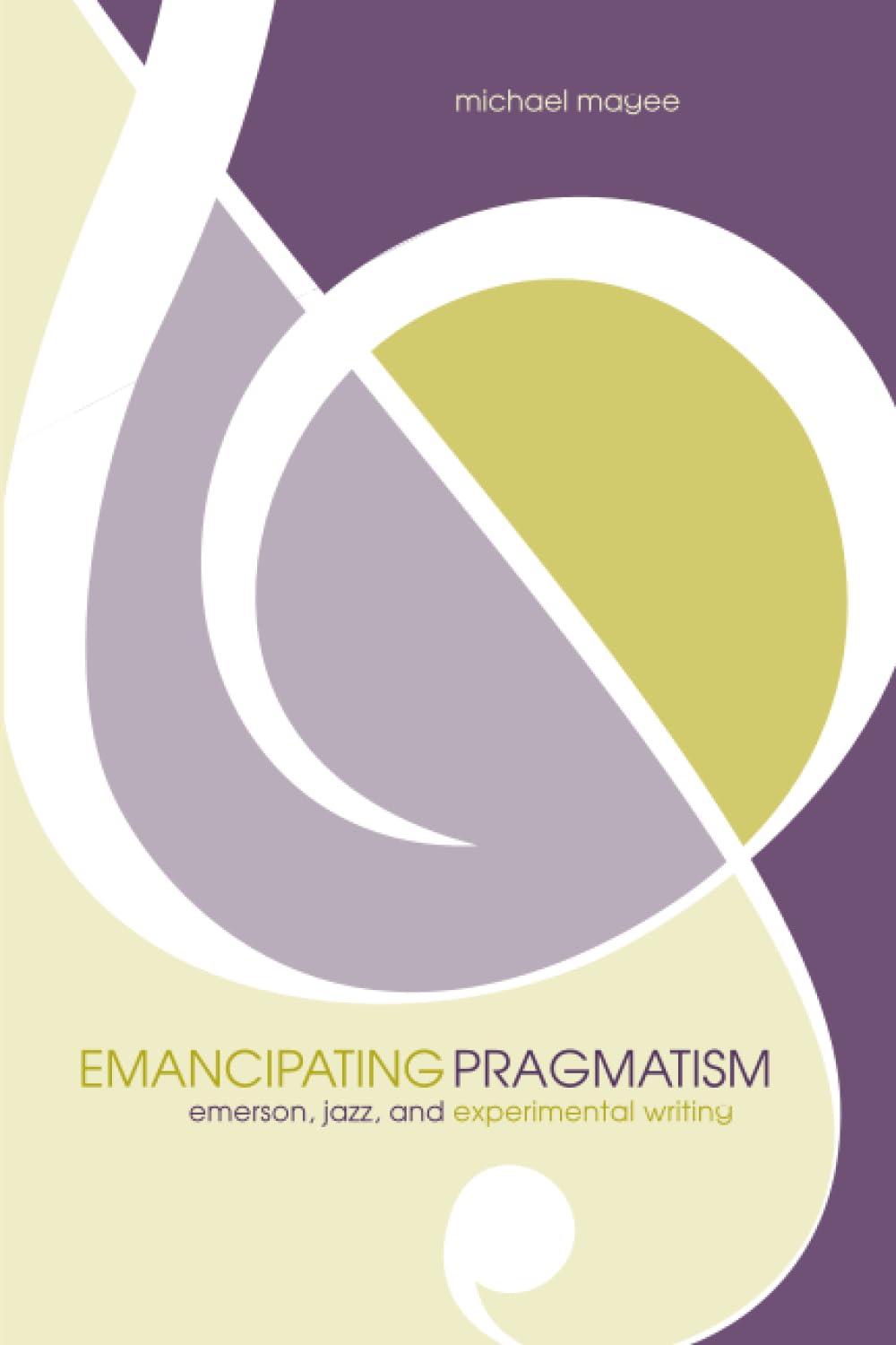 Emancipating Pragmatism: Emerson, Jazz, and Experimental Writing (Modern and Contemporary Poetics) Contemporary literature