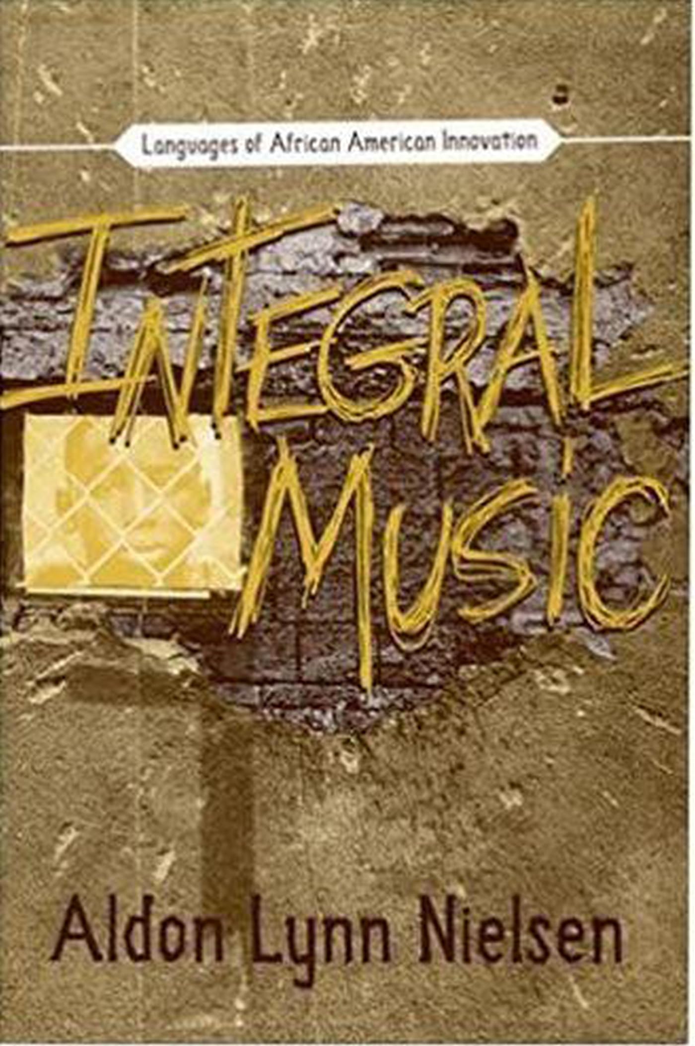 Integral Music: Languages of African-American Innovation book