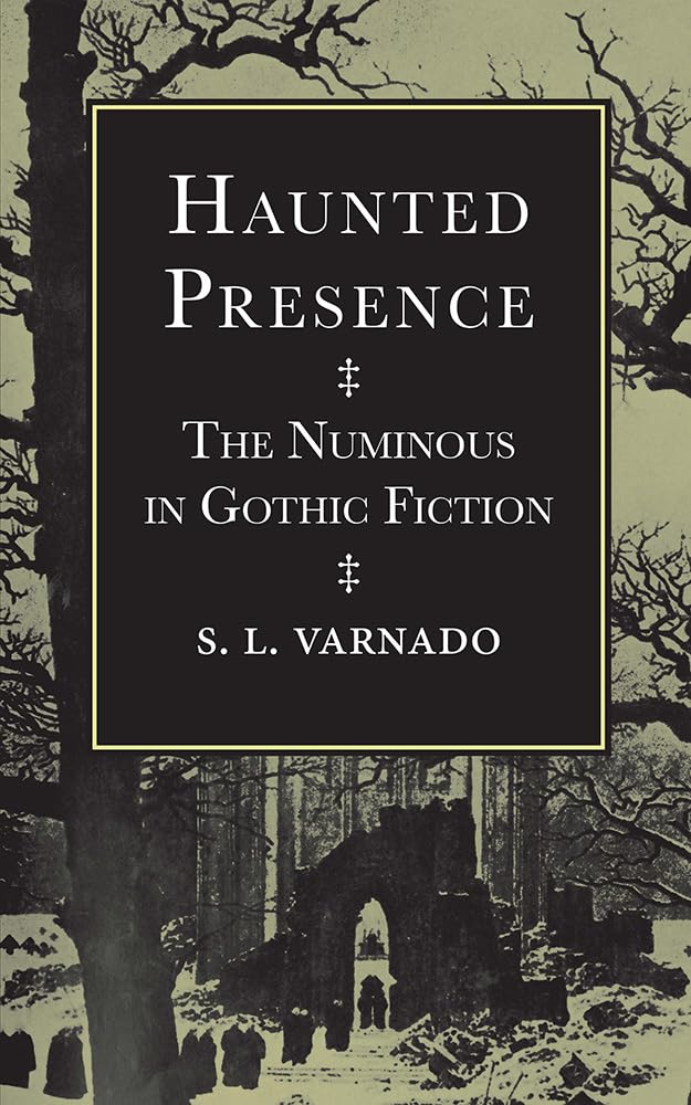 Haunted Presence: The Numinous in Gothic Fiction book