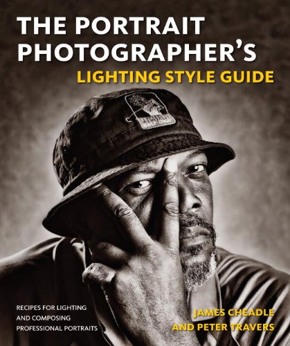 The Portrait Photographer's Lighting Style Guide: Recipes for Lighting and Composing Professional Portraits Photography