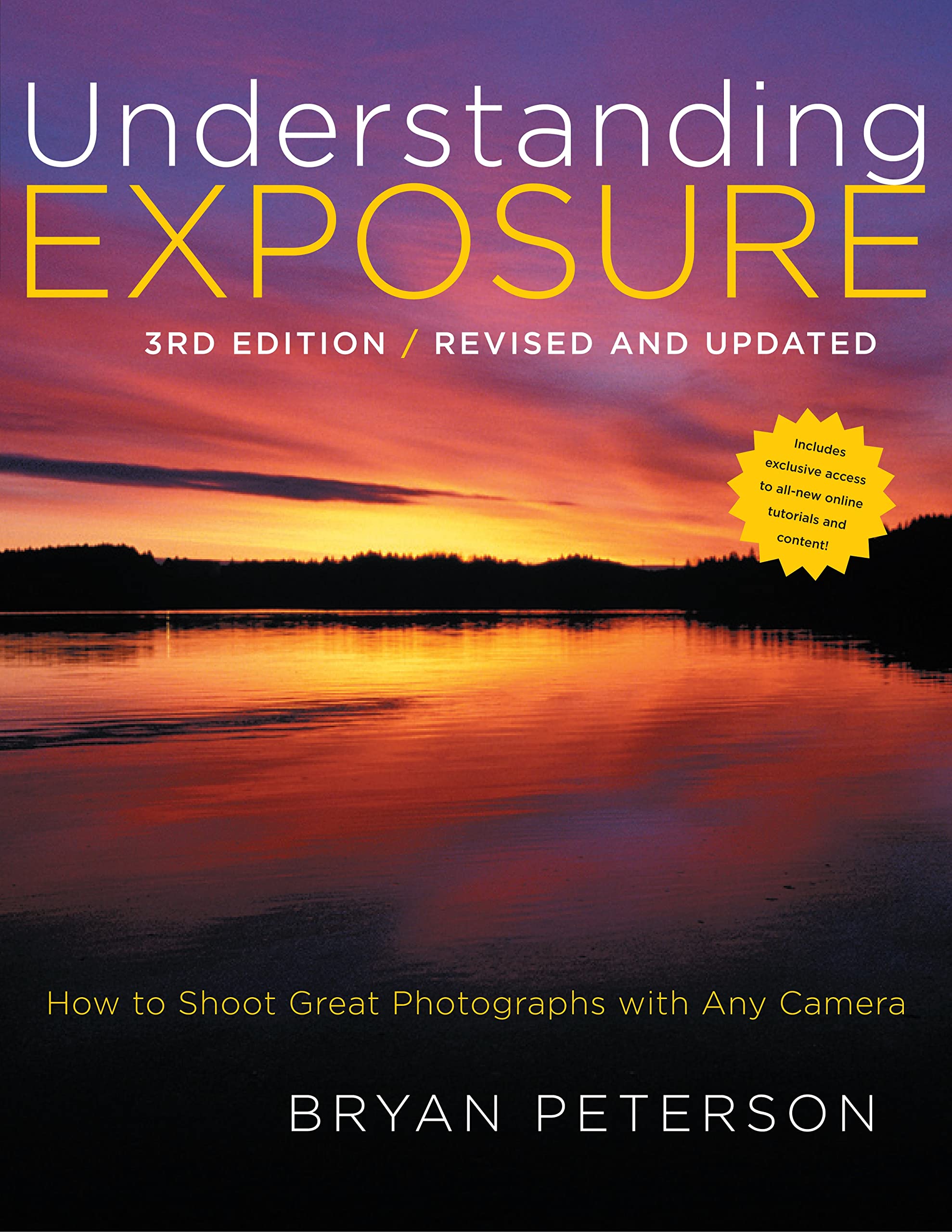Understanding Exposure: How to Shoot Great Photographs With Any Camera Photography