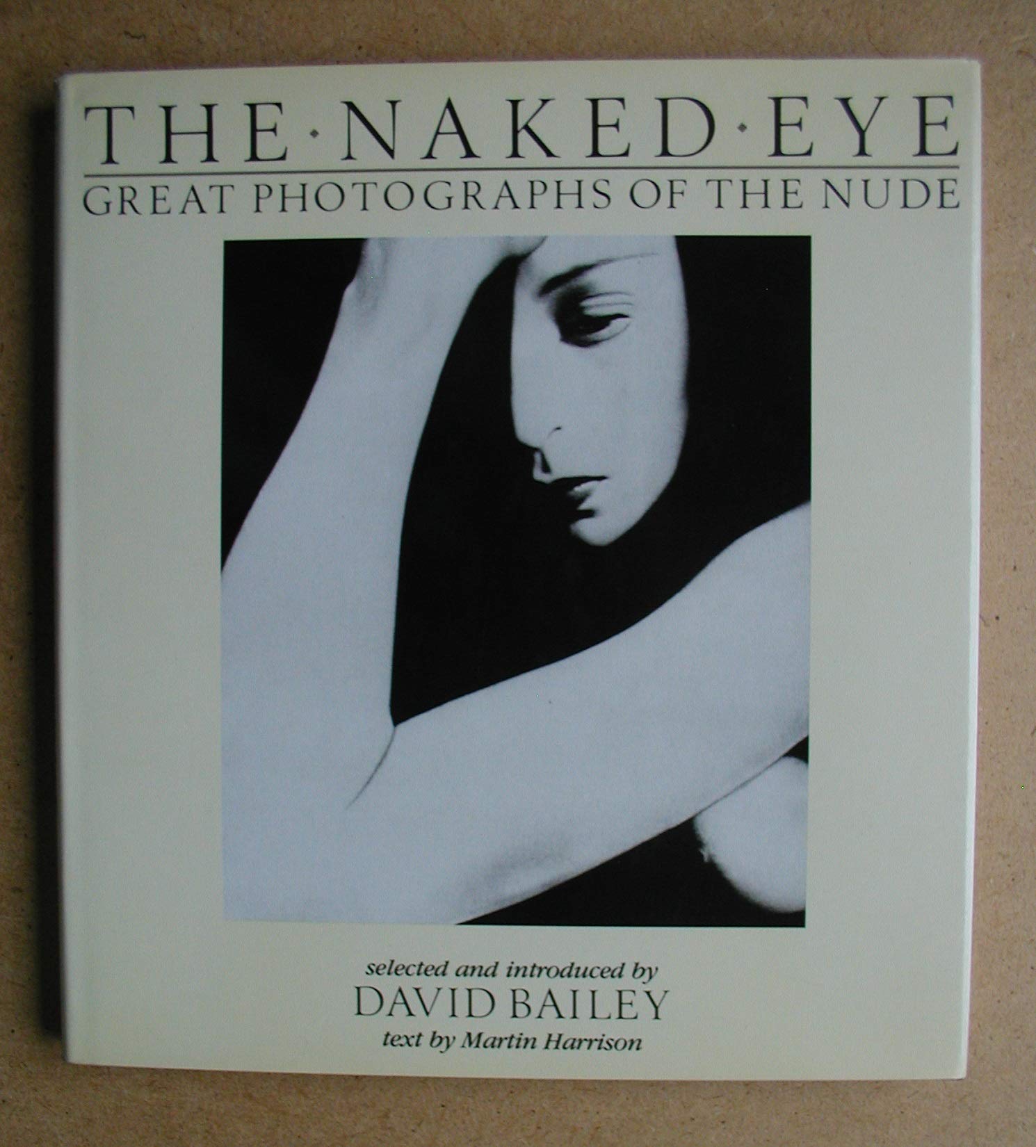 The Naked Eye: Great Photographs of the Nude Photography