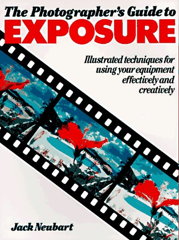 The Photographer's Guide to Exposure Media & Communication