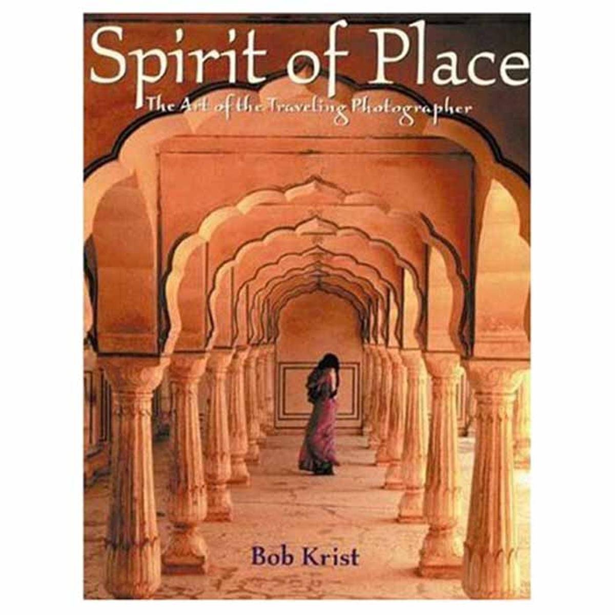 Spirit of Place: The Art of the Traveling Photographer Photography