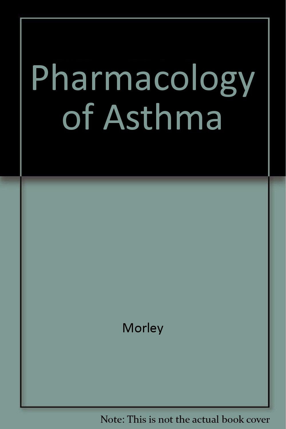 Pharmacology of Asthma. Workshop at the Cardiothoracic Institute. Books