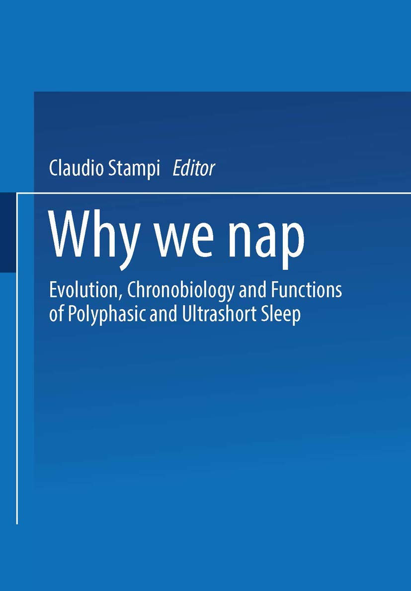 Why We Nap: Evolution, Chronobiology, and Functions of Polyphasic and Ultrashort Sleep Law
