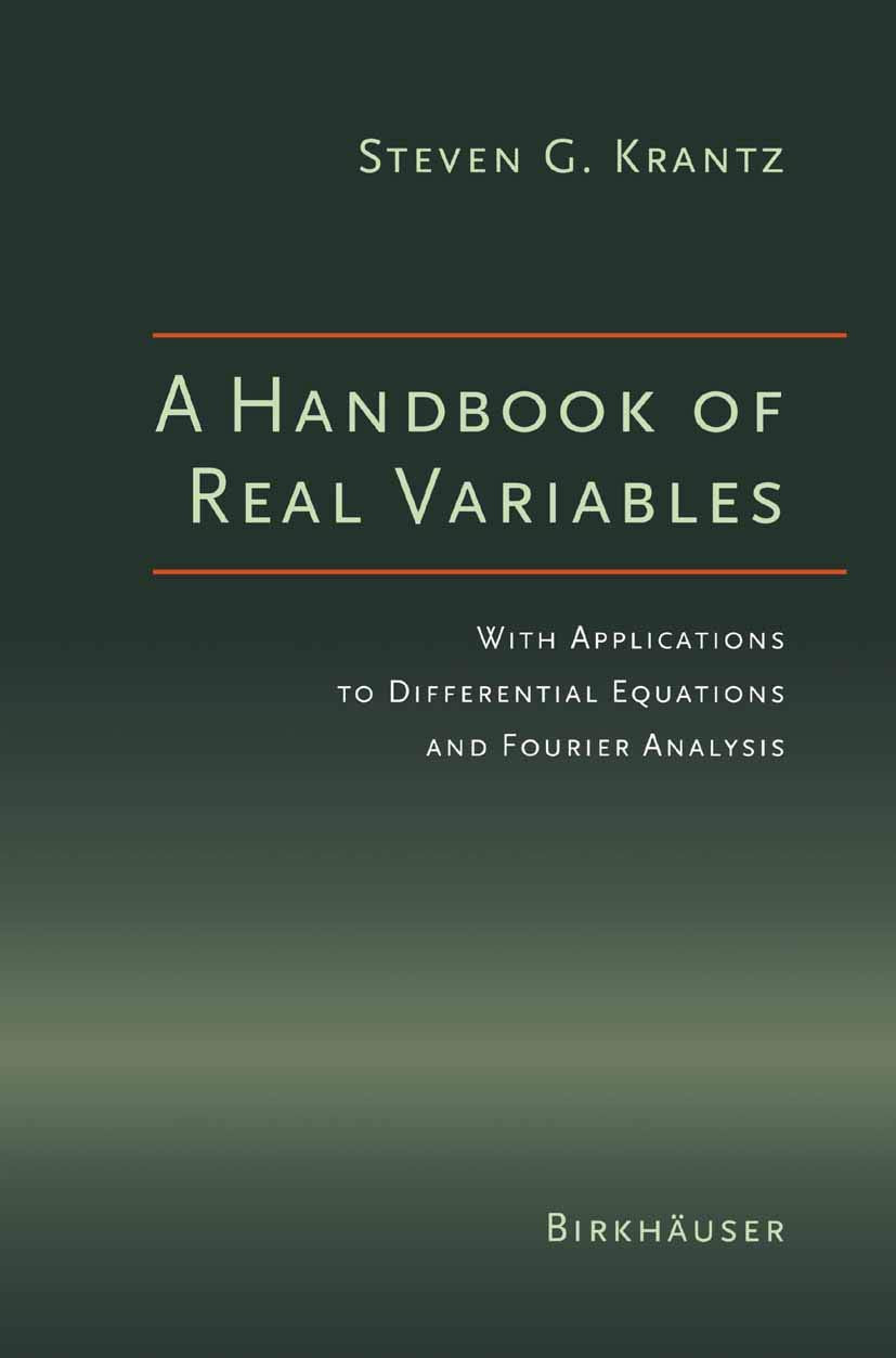 A Handbook of Real Variables: With Applications to Differential Equations and Fourier Analysis Mathematics
