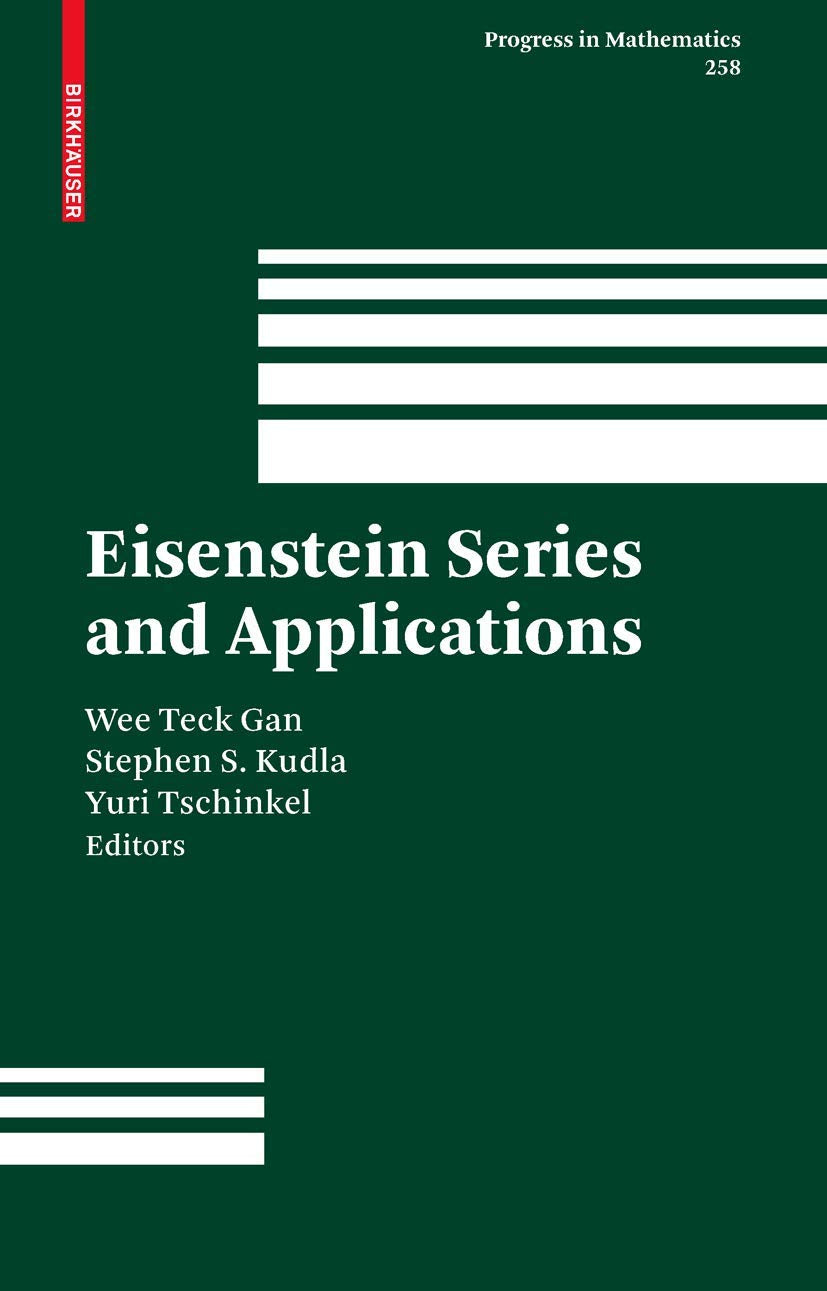 Eisenstein Series and Applications (Progress in Mathematics, 258, Band 258) Mathematics