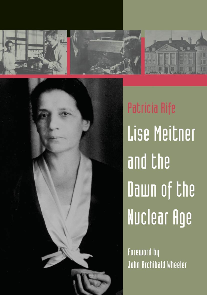Lise Meitner and the Dawn of the Nuclear Age book